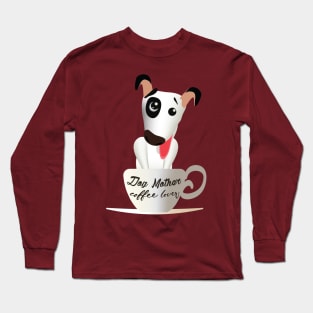 dog mother coffee lover Long Sleeve T-Shirt